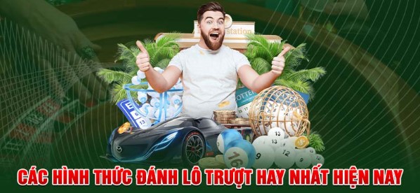 Các hình thức đánh lô trượt hay nhất hiện nay