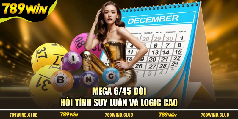 Mega 6/45 đòi hỏi tính suy luận và logic cao