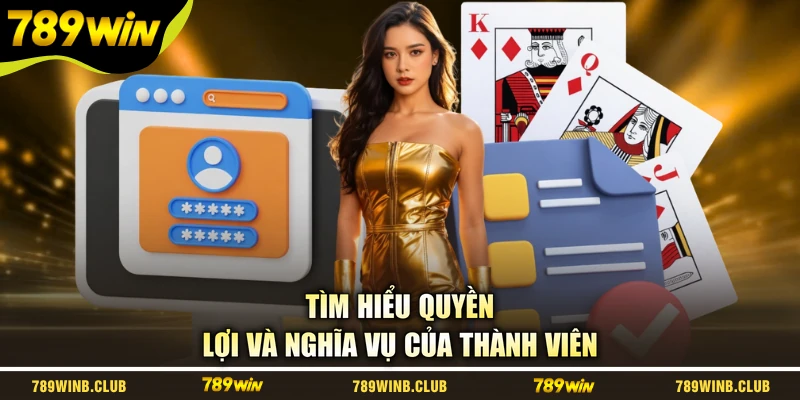 Tìm hiểu quyền lợi và nghĩa vụ của thành viên